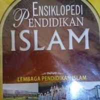 Ensiklopedi Pendidikan Islam : proses dan istilah-istilah umum dalam pendidikan Islam jil. 4