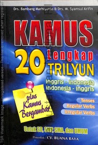 Kamus Lengkap Inggris-Indonesia Indonesia-Inggris  : untuk Pelajar, Mahasiswa, dan Umum