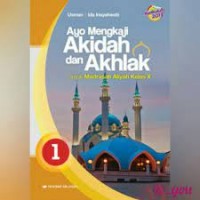 Ayo Mengkaji Aqidah dan Akhlak untuk Madrasah Aliyah kelas X