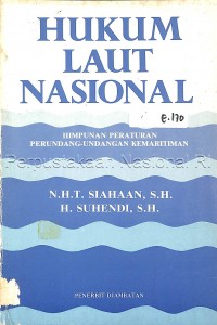 Hukum Laut Nasional : Himpunan Peraturan Perundang-undangan Kemaritiman