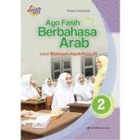 Ayo Fasih Berbahasa Arab : untuk Madrasah Aliyah Kelas XI