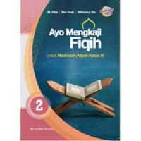 Ayo Mengkaji Fiqih: untuk Madrasah Aliyah Kelas XI