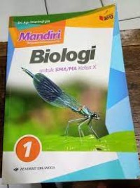 Mandiri Mengasah Kemampuan Diri Biologi : untuk SMA/MA Kelas X