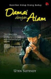 Damai dengan Alam : Kearifan Hidup Orang Baduy