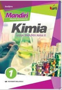 Mandiri Mengasah Kemampuan Diri Kimia Jilid 1 : untuk SMA/MA Kelas X