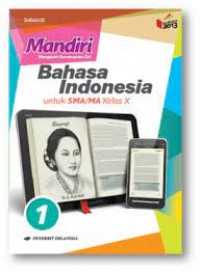 Mandiri Mengasah Kemampuan Diri Bahasa Indonesia Jilid 1:  untuk SMA/MA Kelas X