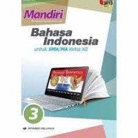 Mandiri Mengasah Kemampuan Diri Jilid 3 Bahasa Indonesia : untuk SMA/MA Kelas XII