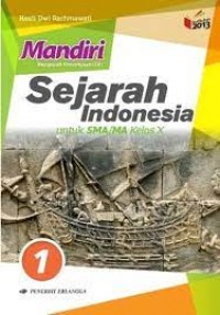 Mandiri Mengasah Kemampuan Diri Sejarah Indonesia Jilid 1 : untuk SMA/MA Kelas X