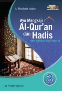 Ayo Mengkaji Al-Qur'an dan Hadits : untuk Madrasah Aliyah Kelas XII