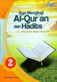 Ayo Mengkaji Al-Qur'an dan Hadits : untuk Madrasah Aliyah Kelas XI