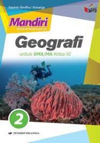 Mandiri Mengasah Kemampuan Diri Geografi Jilid 2 : untuk SMA/MA Kelas XI