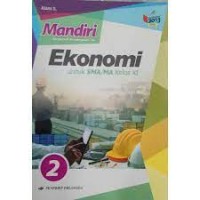 Mandiri Mengasah Kemampuan Diri Ekonomi Jilid 2 ; untuk SMA/MA Kelas XI