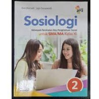 Sosiologi : Kelompok Peminatan Ilmu Pengetahuan Sosial untuk SMA/MA Kelas XI