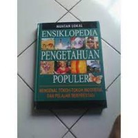 Ensiklopedia Pengetahuan Populer : Mengenal Tokoh-Tokoh Indonesia dan Pelajar Berprestasi