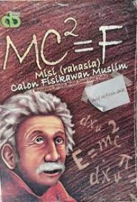 MC2 = F : Misi (Rahasia) Calon Fisikawan Muslim