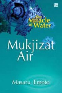 the Miracle of Water : Mukjizat Air