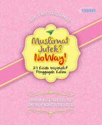 Muslimah Jutek? No Way!: 27 Kisah Inspiratif Penggugah Kalbu