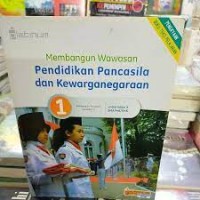 Membangun Wawasan Pendidikan Pancasila dan Kewarganegaraan untuk kelas X SMA/MA/SMK