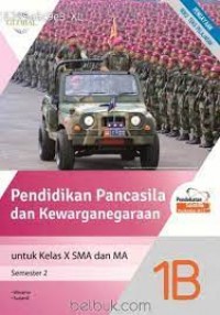 Pendidikan Pancasila dan Kewarganegaraan 1B untuk Kelas X SMA dan MA Semester 2