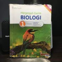 Menjelajah Dunia Biologi 1 untuk Kelas X SMA dan MA : Kelompok Peminatan Matematika dan Ilmu Alam