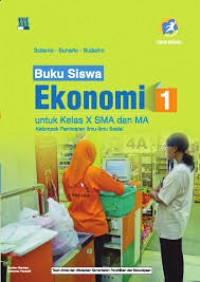 Ekonomi 1 untuk Kelas X SMA dan MA : Kelompok Peminatan Ilmu0Ilmu Sosial