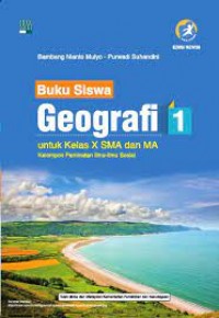 Buku Siswa Geografi 1 untuk kelas x SMA dan MA
; Kelompok Peminatan Ilmu-Ilmu Sosial Edisi Revisi