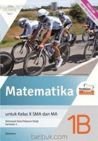 Matematika 1B untuk kelas X SMA dan MA : Kelompok Mata Pelajaran Wajib Semester 2