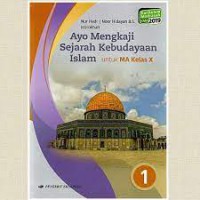 Ayo Mengkaji Sejarah Kebudayaan Islam untuk MA Kelas X