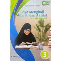 Ayo Mengkaji Aqidah dan Akhlak untuk MA Kelas XII