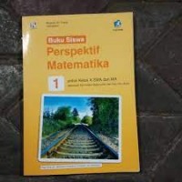 Buku Siswa Perspektif Matematika 1 untuk Kelas X SMA dan MA Edisi Revisi Kurikulum 2013