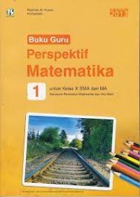 Buku Siswa Perspektif Matematika 1 untuk Kelas X SMA dan MA Kurikulum 2013