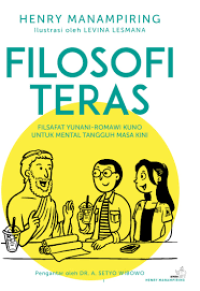 Filosofi Teras : filsafat yunani-romawi kuno untuk mentaltangguh masa kini